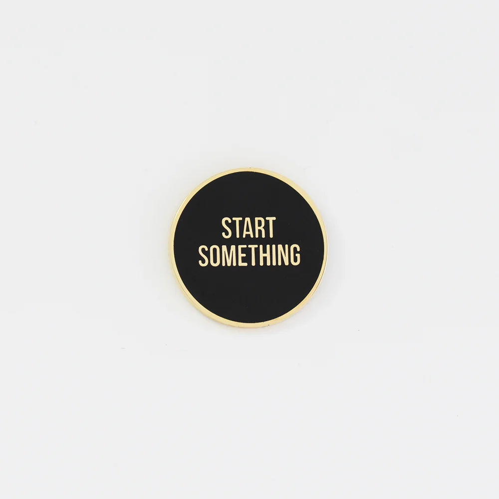 Start Something Enamel Pin