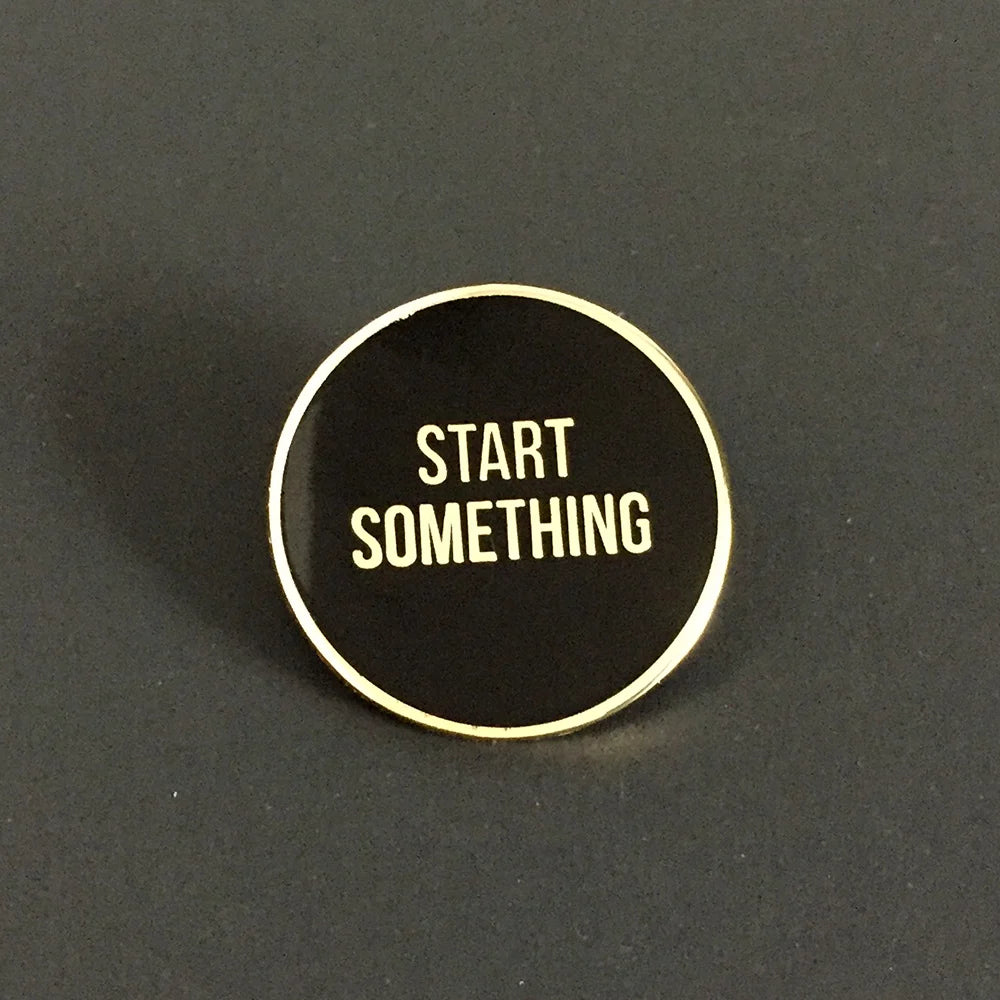 Start Something Enamel Pin